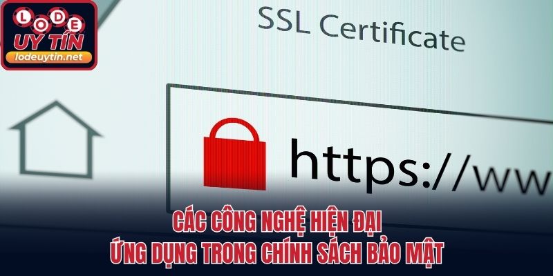 Các công nghệ hiện đại ứng dụng trong chính sách bảo mật