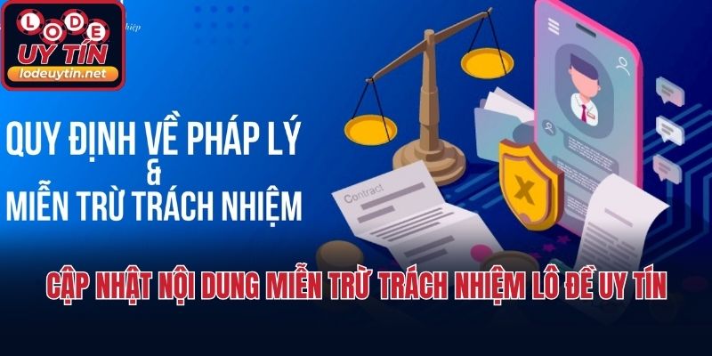 Cập nhật nội dung miễn trừ trách nhiệm Lô đề uy tín