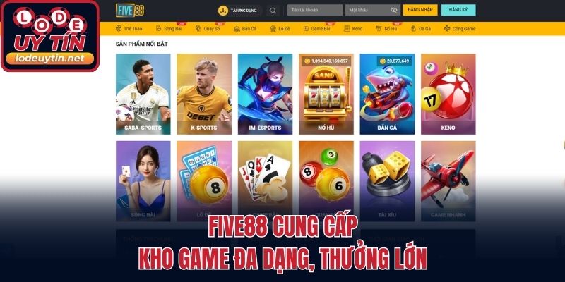 FIVE88 cung cấp kho game đa dạng, thưởng lớn
