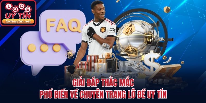 Giải đáp thắc mắc phổ biến về chuyên trang Lô đề uy tín