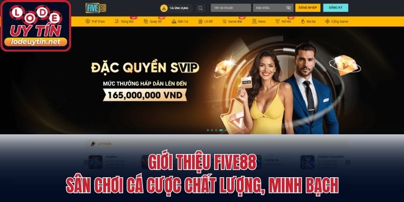 Giới thiệu FIVE88 - Sân chơi cá cược chất lượng, minh bạch
