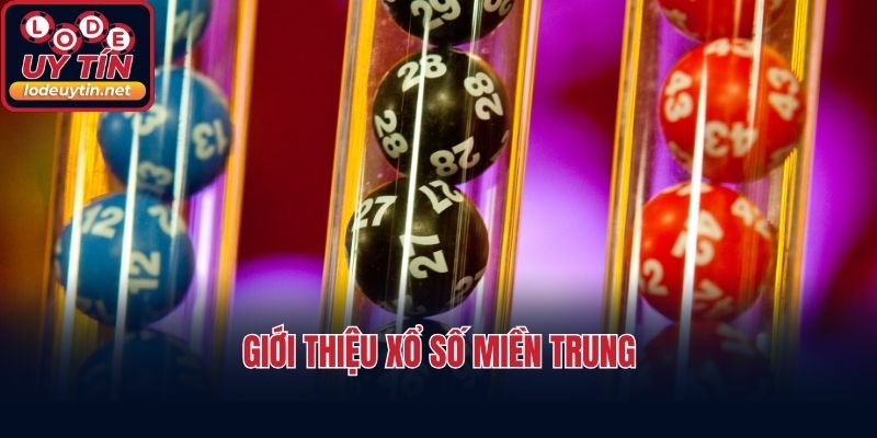 Giới thiệu xổ số miền Trung