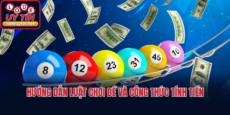 Hướng dẫn luật chơi đề và công thức tính tiền