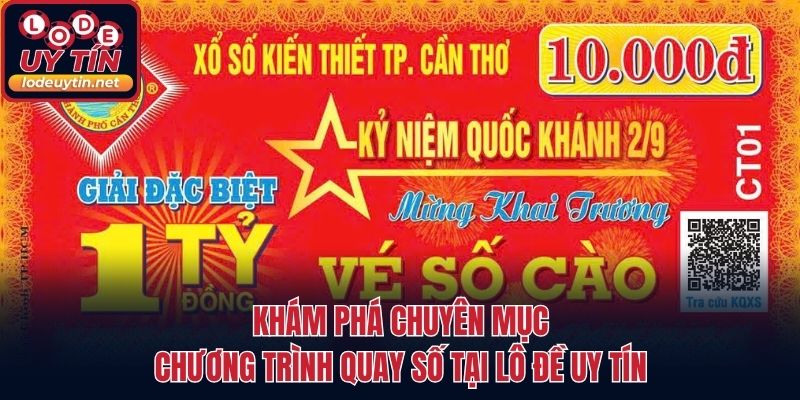 Khám phá chuyên mục chương trình quay số tại Lô đề uy tín