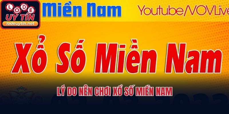 Lý do nên chơi xổ số miền Nam