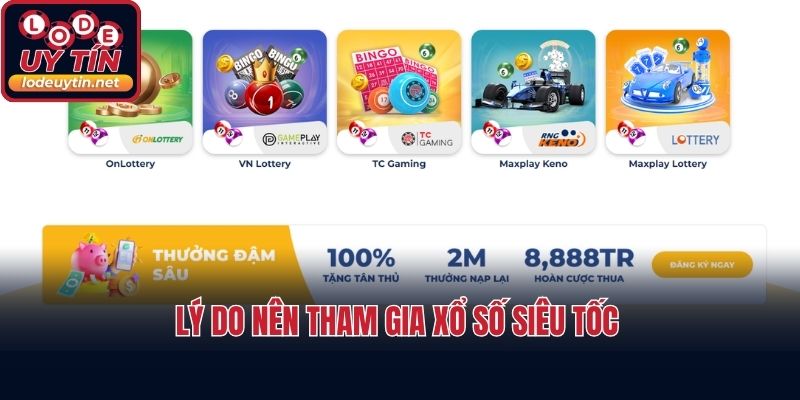 Lý do nên tham gia xổ số siêu tốc 