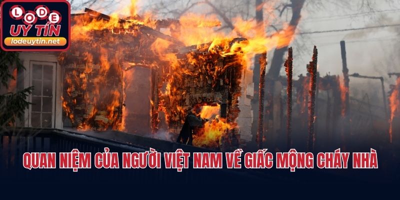 Quan niệm của người Việt Nam về giấc mộng cháy nhà