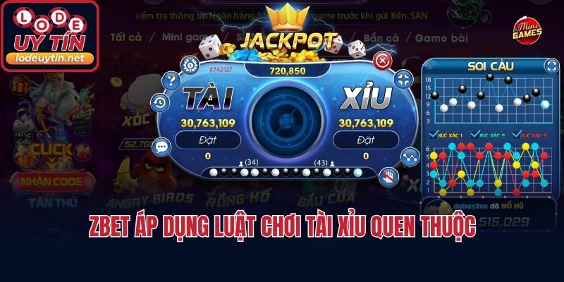 ZBET áp dụng luật chơi tài xỉu quen thuộc
